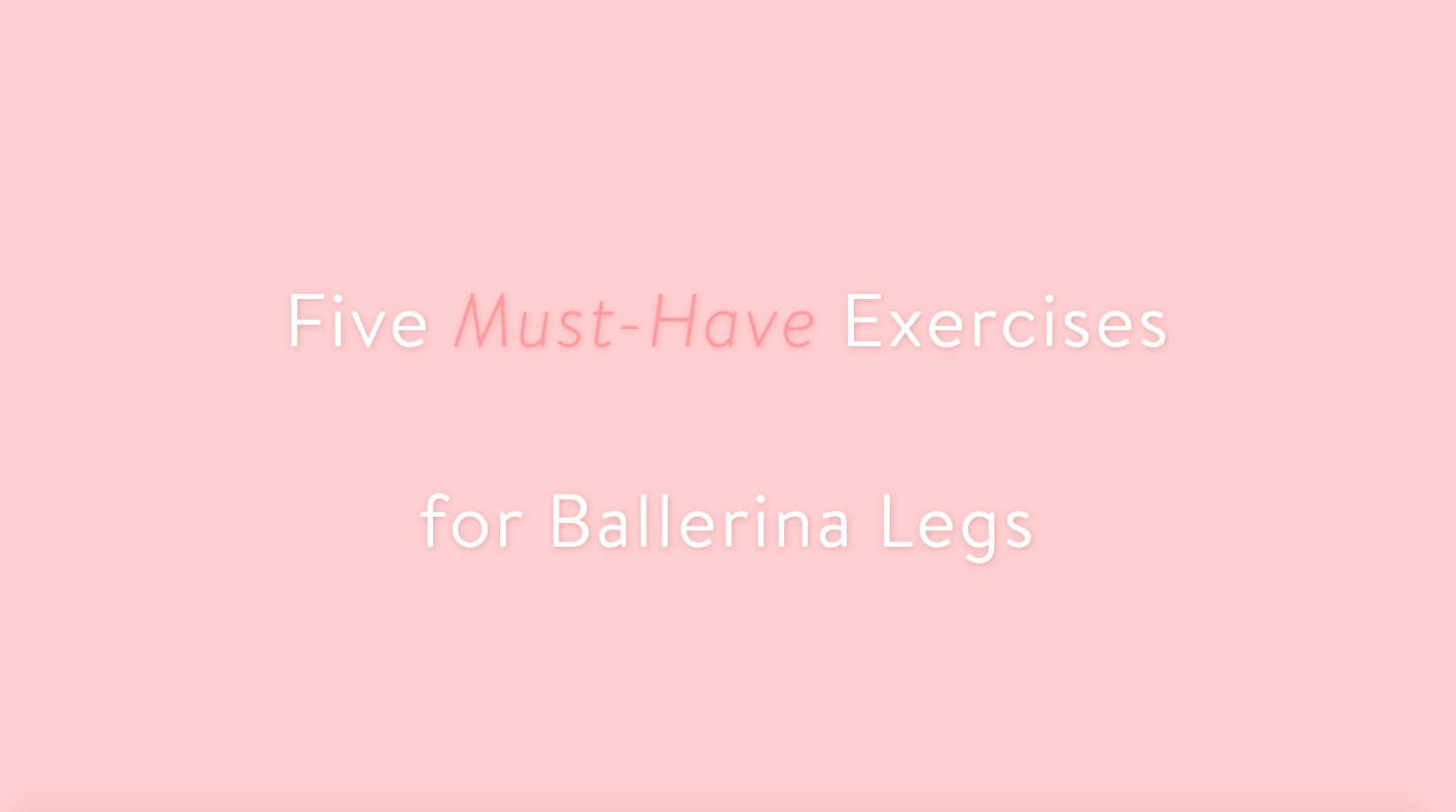 5 Best Ballerina Leg Exercises